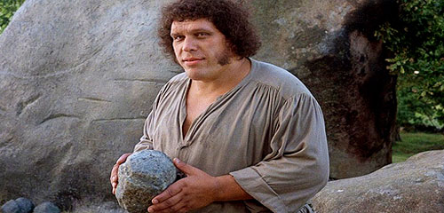 Andre the Giant in THE PRINCESS BRIDE